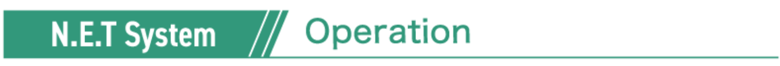 N.E.T System  Operation